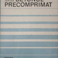 BETONUL PRECOMPRIMAT. BAZELE PROIECTARII-IGOR TERTEA