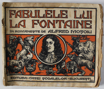 FABULELE LUI LA FONTAINE , in romaneste de ALFRED MOSOIU , ilustratii de MURNU , 1929 *PREZINTA HALOURI DE APA foto