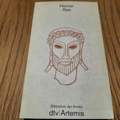 HOMER ILIAS - Bibliothek der Antike, Artemis Verlag, 1990, 551 p.; lb. germana