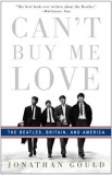 Can&#039;t Buy Me Love: The Beatles, Britain, and America
