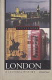 Carte Istorie Culturala Londra, Richard Tames: London: A Cultural History, Engleza, Brosata, Oxford University Press