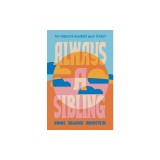Always a Sibling: The Forgotten Mourner's Guide to Grief