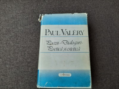 Paul Valery - Poezii.Dialoguri.POETICA SI ESTETICA RF11/1 foto