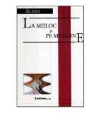 Ilie Dan - La mijloc si pe margine - 117150