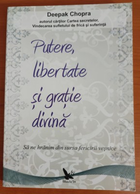 Putere libertate si gratie divina/Chopra Deepak foto