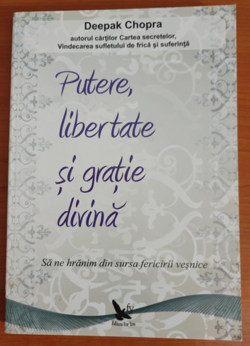 Putere libertate si gratie divina/Chopra Deepak