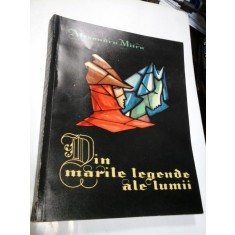 DIN MARILE LEGENDE ALE LUMII - ALEXANDRU MITRU - volumul II