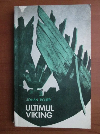 Johan Bojer - Ultimul viking