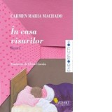 In casa visurilor - Carmen Maria Machado, Elena Ciocoiu