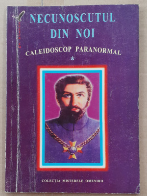 (C523) NECUNOSCUTUL DIN NOI - CALEIDOSCOP PARANORMAL - VOL. 1 foto