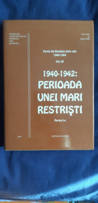 Evreii din Rom&amp;acirc;nia ,vol.III, partea I:Perioada unei mari restriști foto