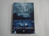O MARE DE LACRIMI - RUTA SEPETYS