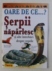 OARE DE CE...? SERPII NAPARLESC SI ALTE INTREBARI DESPRE REPTILE de AMANDA O&#039; NEILL , 2003