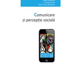 Comunicare si perceptie sociala | Alina Duduciuc, Loredana Ivan, Dan Florin Stănescu