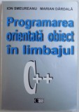 PROGRAMAREA ORIENTATA OBIECT IN LIMBAJUL C++ de ION SMEUREANU, MARIAN DARDALA 2002