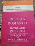 Istoria Romaniei intre anii 1918-1944, culegere de documente - Ioan Scurtu