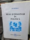 Real si imaginar in politica - Ion Mitran