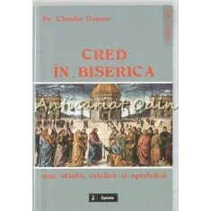 Cred In Biserica - Pr. Claudiu Dumea