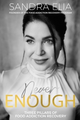 Never Enough: Three Pillars of Food Addiction Recovery foto