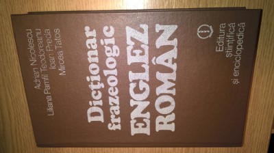 Dictionar frazeologic englez-roman - Adrian Nicolescu s.a (1982; editia a II-a) foto