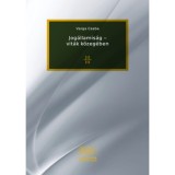 Jog&aacute;llamis&aacute;g - vit&aacute;k k&ouml;zeg&eacute;ben - Varga Csaba