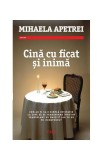 Cumpara ieftin Cină cu ficat și inimă - Paperback brosat - Mihaela Apetrei - Trei