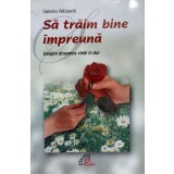SA TRAIM BINE IMPREUNA. DESPRE DINAMICA VIETII IN DOI-VALERIO ALBISETTI-236628