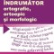 Indrumator ortografic, ortoepic si morfologic