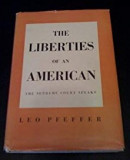 The liberties of an American : the Supreme Court speaks / Leo Pfeffer