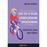 Egy &eacute;v a vil&aacute;g legboldogabb orsz&aacute;g&aacute;ban - Hogyan &eacute;lj&uuml;nk d&aacute;n m&oacute;dra - Helen Russell