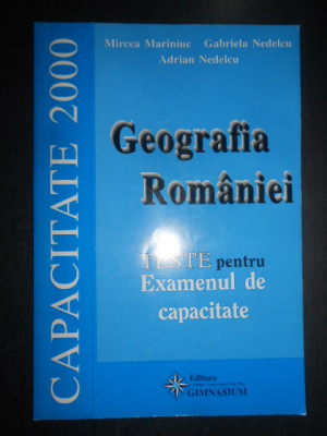 Mircea Mariniuc - Geografia Romaniei. Teste pentru examenul de capacitate foto