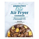 Healthy Keto Air Fryer Cookbook, Aaron Day