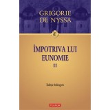 Impotriva lui Eunomie, volumul 2 - Grigorie de Nyssa