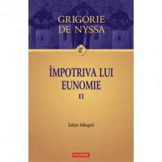 Impotriva lui Eunomie, volumul 2 - Grigorie de Nyssa