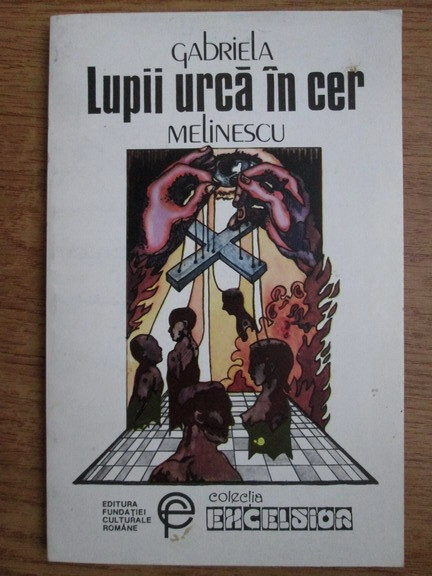 Gabriela Melinescu - Lupii urca in cer