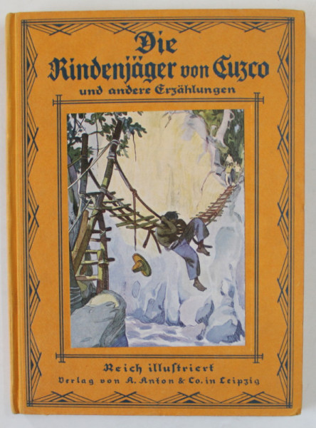 DIE KINDERJAGER VON CUZCO ( COPIII VANATORI DIN CUZCO ) von FRANZ HILMANN und HERMAN VON OFTEN , ANII &#039;30