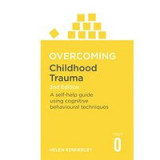 Overcoming Childhood Trauma 2nd Edition