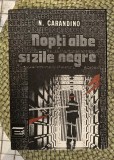 Nicolae Carandino - Nopti albe si zile negre
