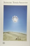 Aerocene, Tomas Saraceno | Hans Ulrich Obrist , Eva Horn , Timothy Morton, Tim Ingold