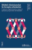 Ghidul clinicianului in terapia schemelor - Joan M. Farell, Neele Reiss, Ida A.Show