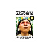 We Will Be Jaguars: A Memoir of the Amazon Rainforest