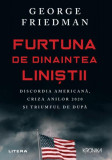 Furtuna de dinaintea liniștii - Paperback brosat - George Friedman - Litera