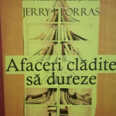 Jim Collins - Afaceri clădite să dureze. Obiceiurile de succes ale companiilor