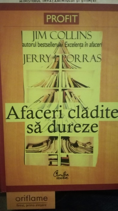 Jim Collins - Afaceri clădite să dureze. Obiceiurile de succes ale companiilor