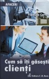 Cum Sa Iti Gasesti Clienti - F. Carton ,561359, C.H. Beck