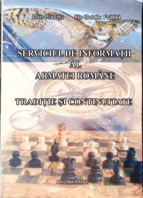 SERVICIUL DE INFORMATII AL ARMATEI ROMANE. TRADITIE SI CONTINUITATE-DAN PLAVITU-267122 foto