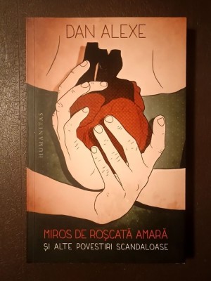 Dan Alexe - Miros de roșcată amară și alte povestiri scandaloase foto