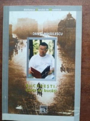 Bucuresti carte de bucati- Dan C. Mihailescu foto