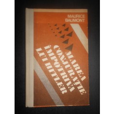 Maurice Baumont - Marea conjuratie impotriva lui Hitler (1977, editie cartonata)