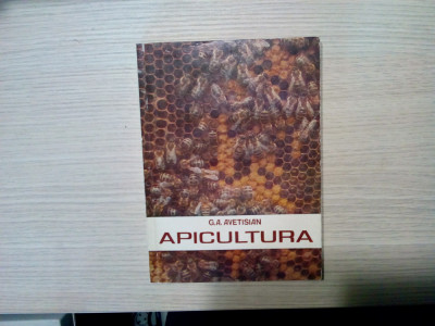 APICULTURA - G. A. Avetisian - Editura Apimondia, 1978, 275 p. foto
